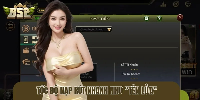 Giao dịch nạp rút tiền tại đây luôn được xử lý tức thì